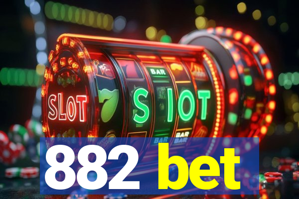 882 bet