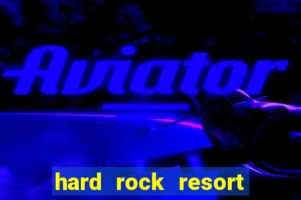 hard rock resort and casino punta cana