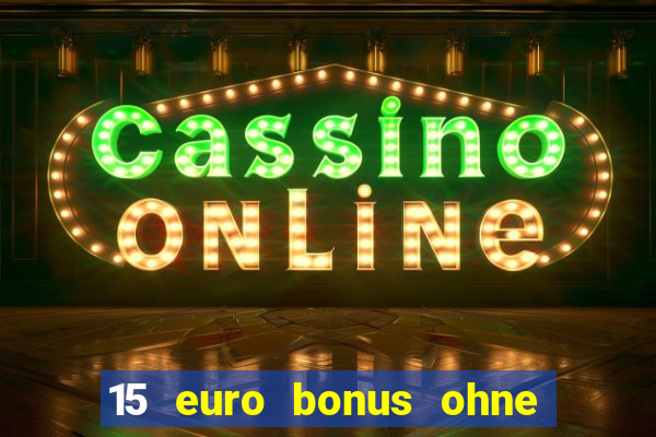 15 euro bonus ohne einzahlung casino 2020