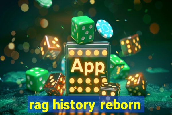 rag history reborn