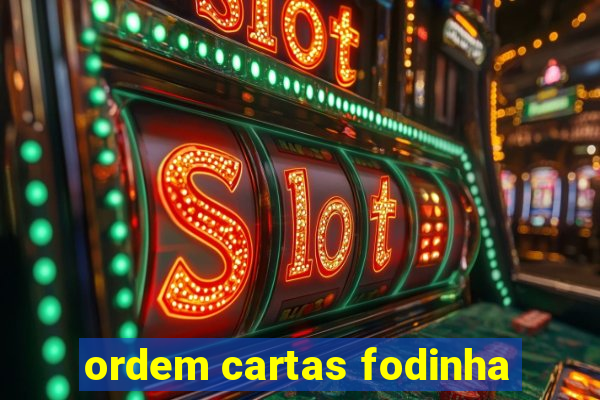 ordem cartas fodinha