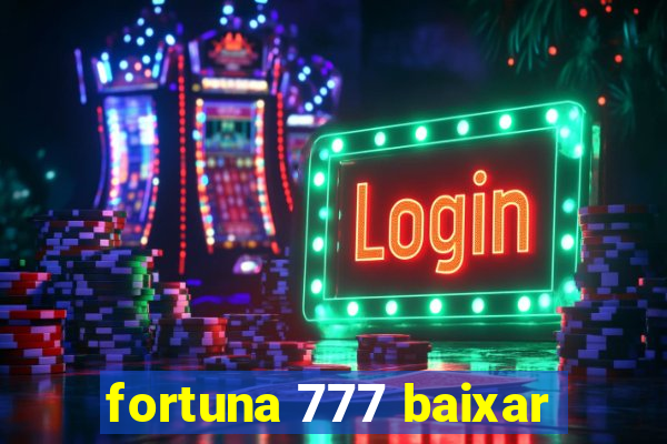 fortuna 777 baixar