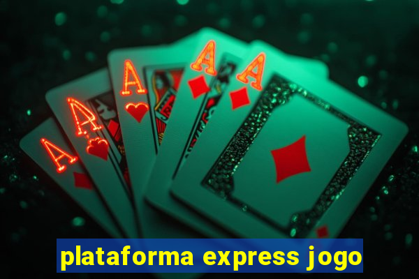 plataforma express jogo