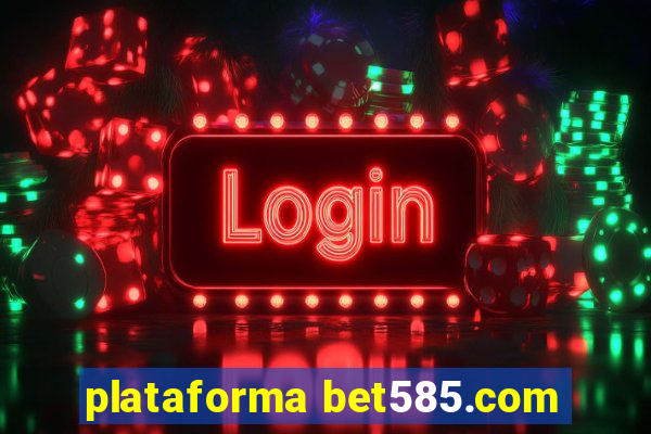 plataforma bet585.com