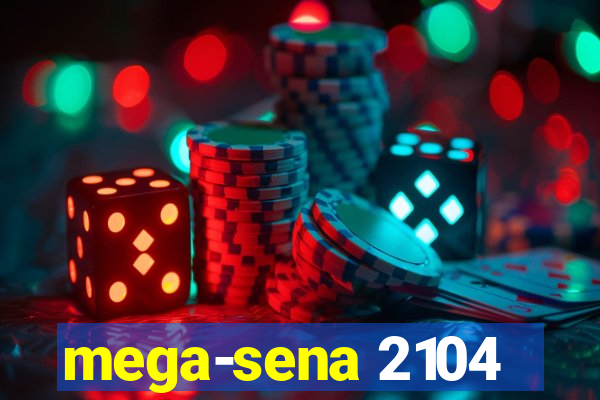 mega-sena 2104