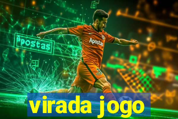 virada jogo