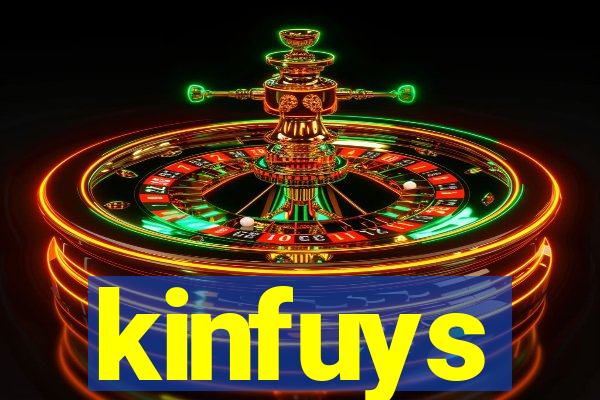 kinfuys