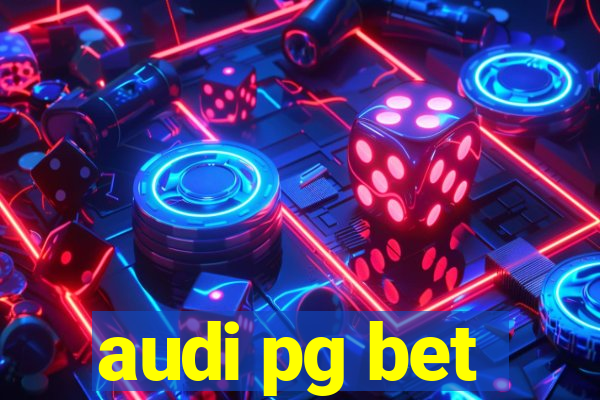 audi pg bet