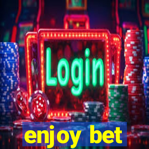 enjoy bet