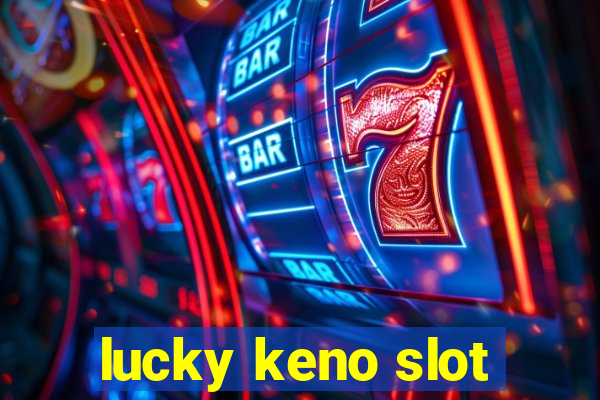 lucky keno slot