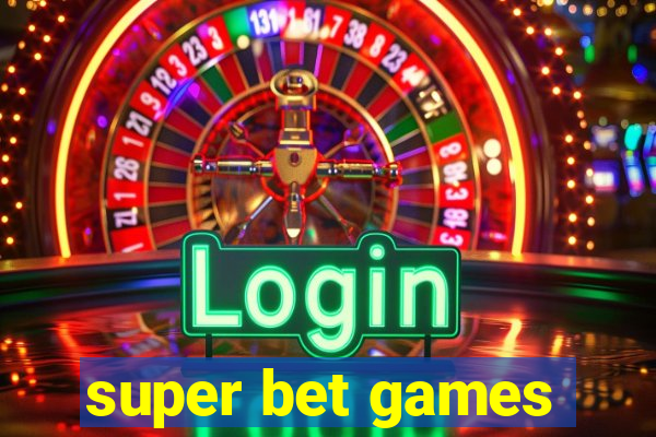 super bet games