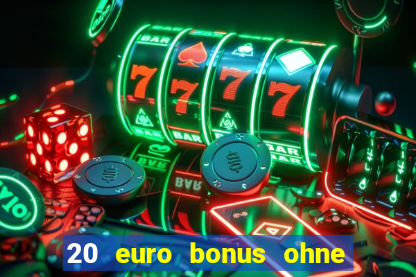 20 euro bonus ohne einzahlung casino 2021