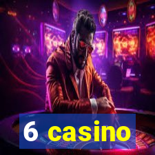 6 casino