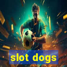 slot dogs