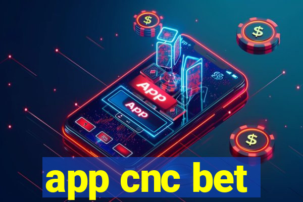 app cnc bet