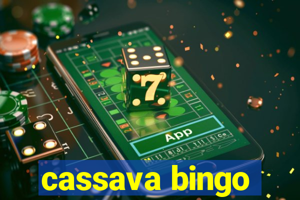 cassava bingo