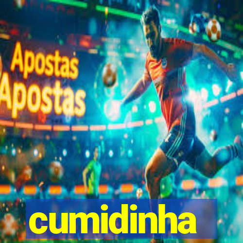 cumidinha