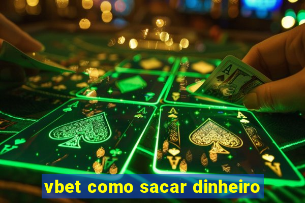 vbet como sacar dinheiro