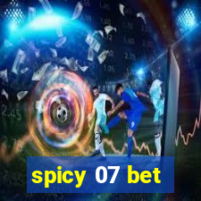 spicy 07 bet