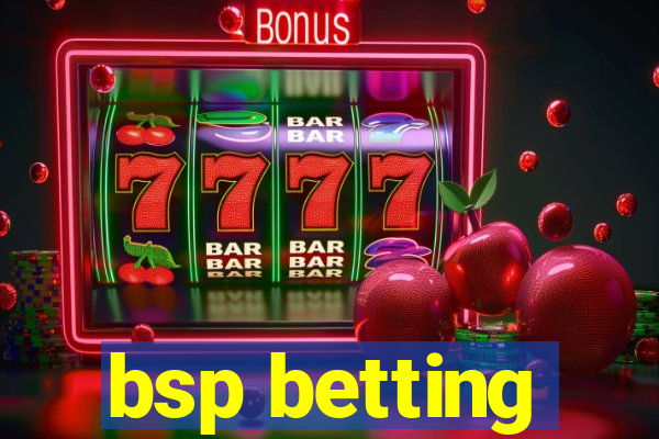 bsp betting