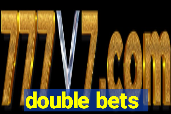 double bets