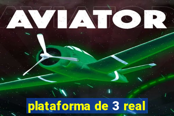 plataforma de 3 real