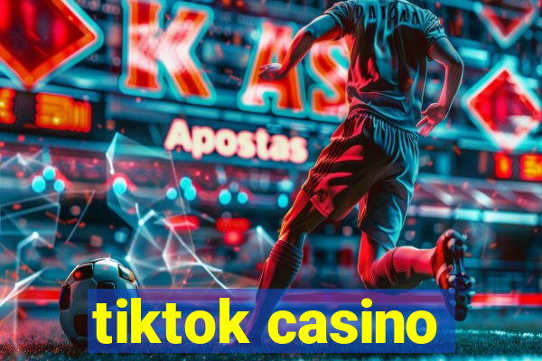 tiktok casino