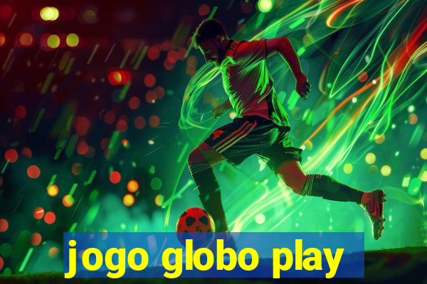 jogo globo play