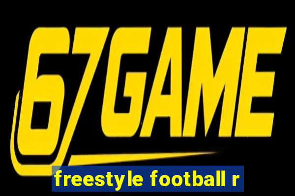 freestyle football r