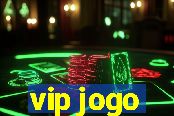 vip jogo