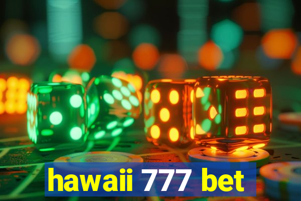 hawaii 777 bet