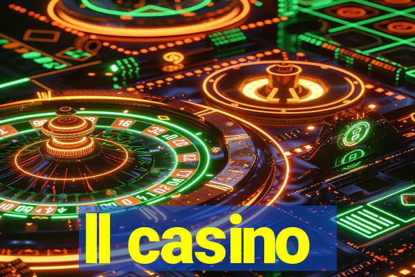 ll casino