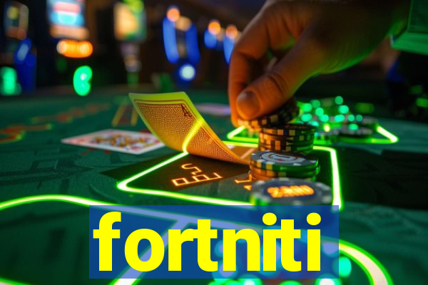 fortniti