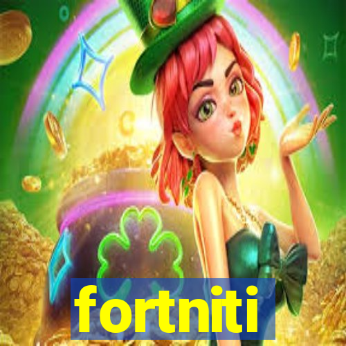 fortniti