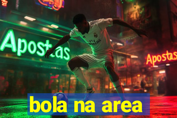 bola na area