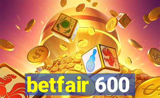 betfair 600