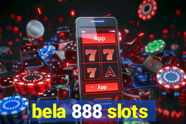 bela 888 slots