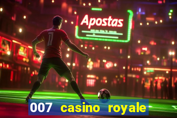 007 casino royale completo legendado