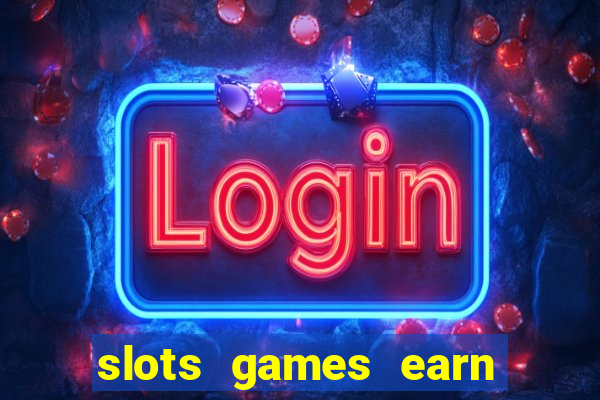 slots games earn cash money pf2