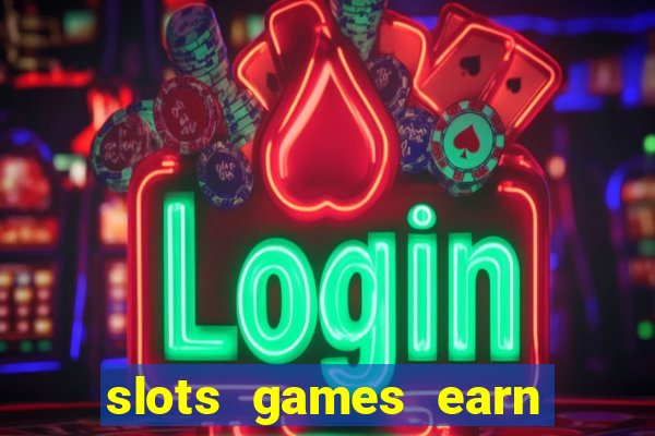 slots games earn cash money pf2