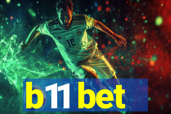 b11 bet