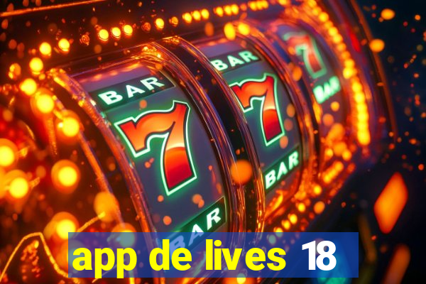 app de lives 18