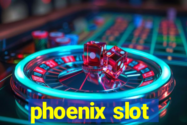 phoenix slot