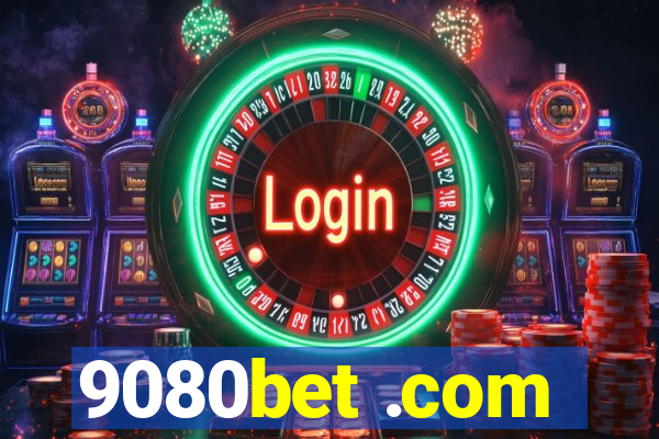 9080bet .com