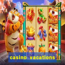 casino vacations all inclusive