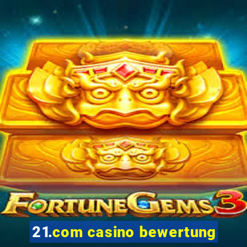 21.com casino bewertung