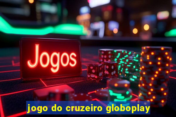 jogo do cruzeiro globoplay