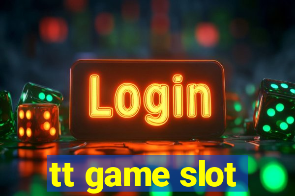 tt game slot