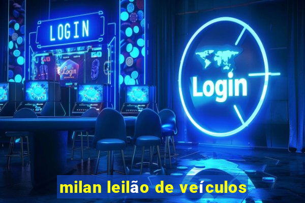 milan leilão de veículos