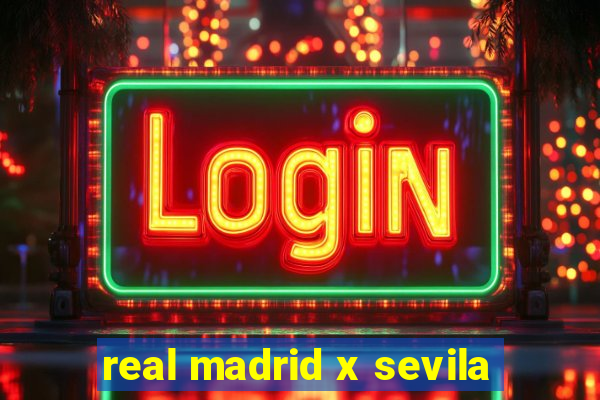 real madrid x sevila